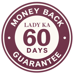 Lady Ka — 60 Days Money Back Guarantee